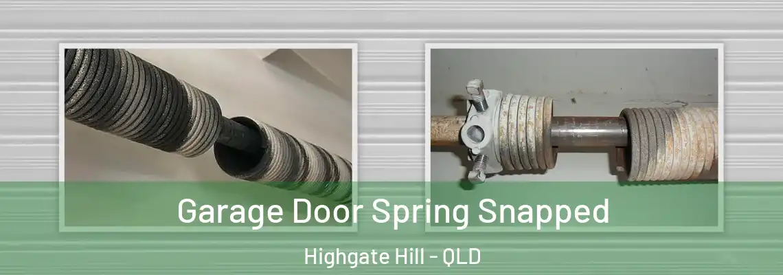 Garage Door Spring Snapped Highgate Hill - QLD