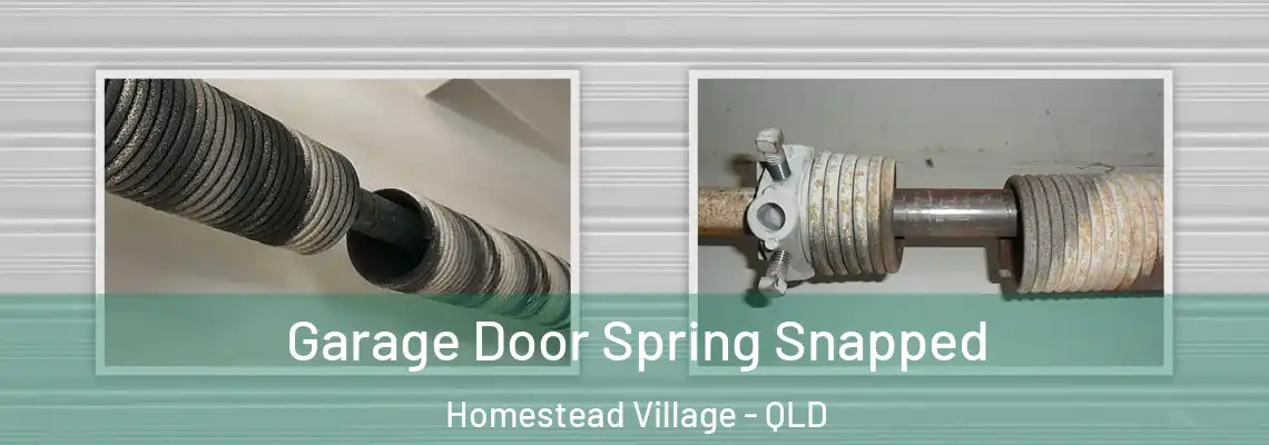 Garage Door Spring Snapped Homestead Village - QLD