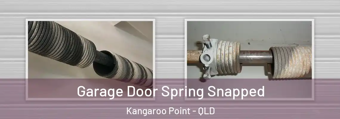Garage Door Spring Snapped Kangaroo Point - QLD