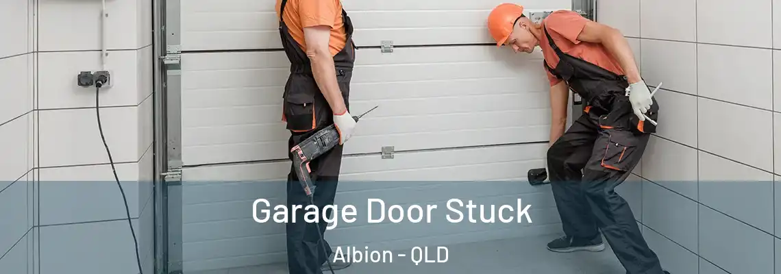 Garage Door Stuck Albion - QLD