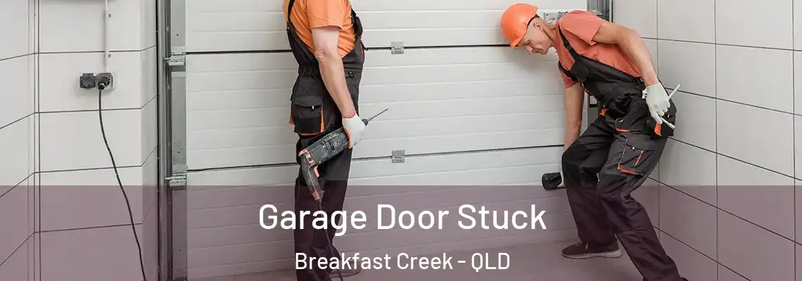 Garage Door Stuck Breakfast Creek - QLD