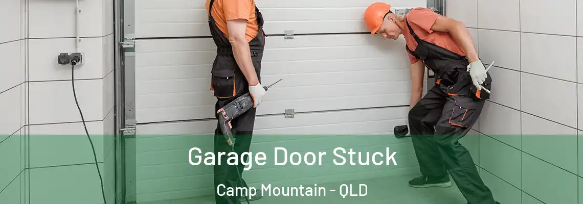 Garage Door Stuck Camp Mountain - QLD