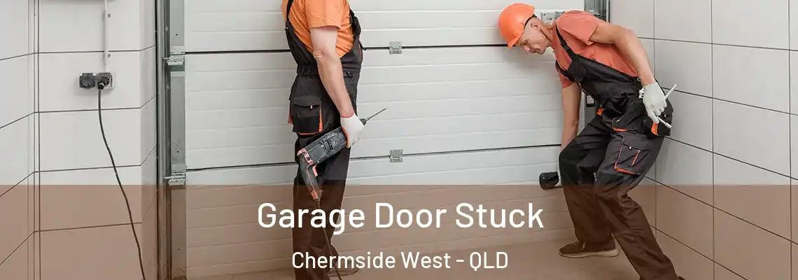 Garage Door Stuck Chermside West - QLD