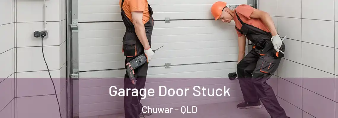 Garage Door Stuck Chuwar - QLD