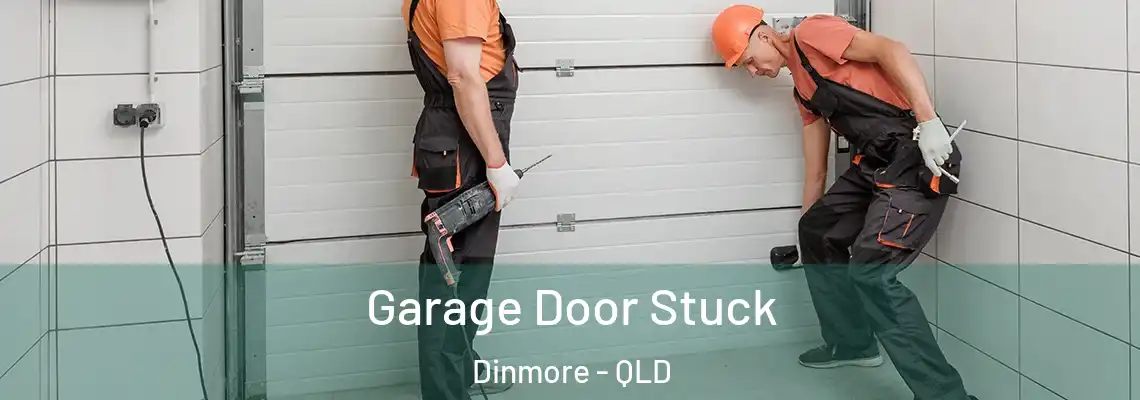 Garage Door Stuck Dinmore - QLD