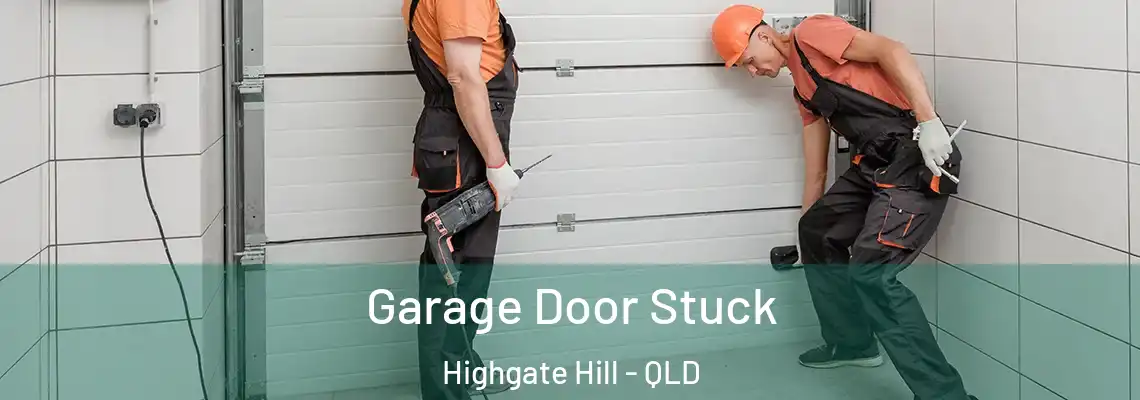 Garage Door Stuck Highgate Hill - QLD