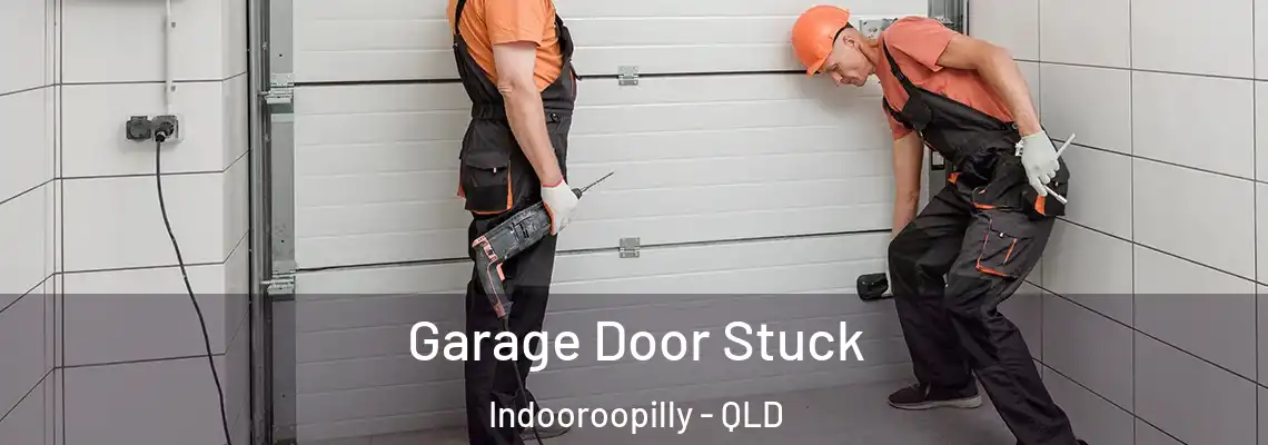 Garage Door Stuck Indooroopilly - QLD