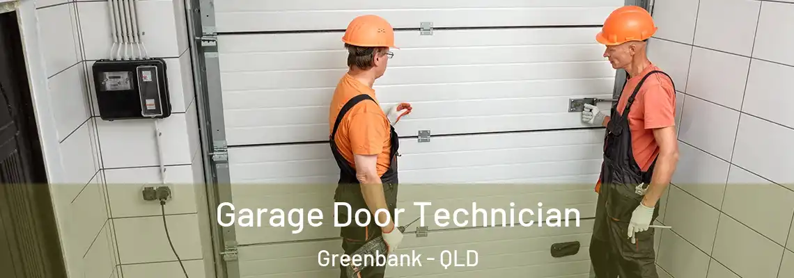 Garage Door Technician Greenbank - QLD
