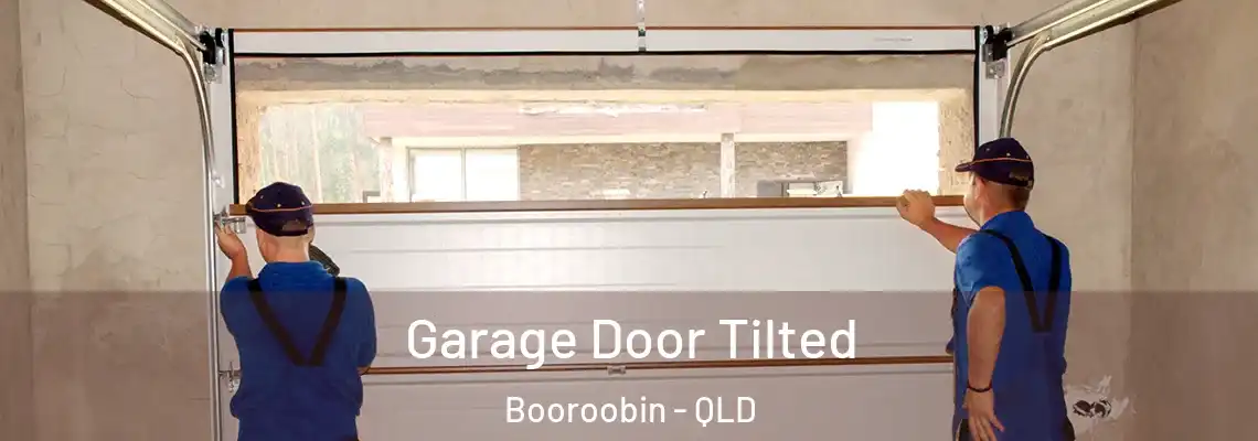 Garage Door Tilted Booroobin - QLD