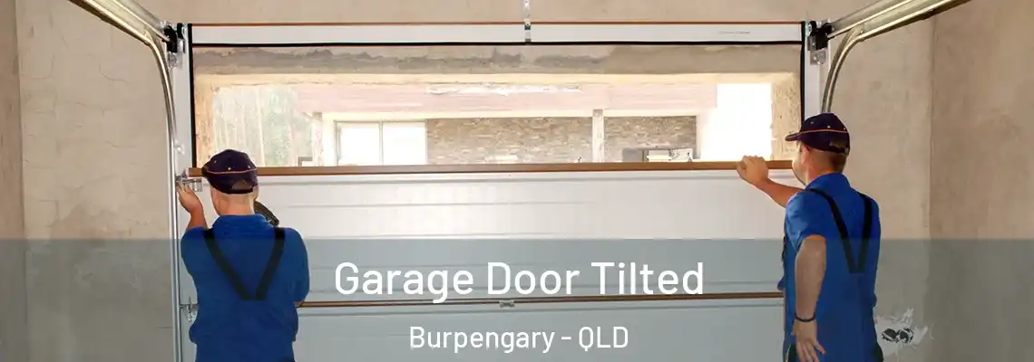  Garage Door Tilted Burpengary - QLD