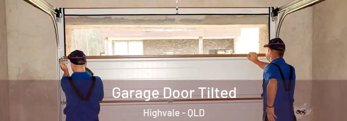 Garage Door Tilted Highvale - QLD