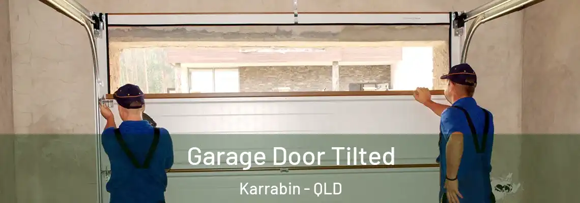 Garage Door Tilted Karrabin - QLD