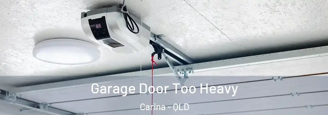 Garage Door Too Heavy Carina - QLD