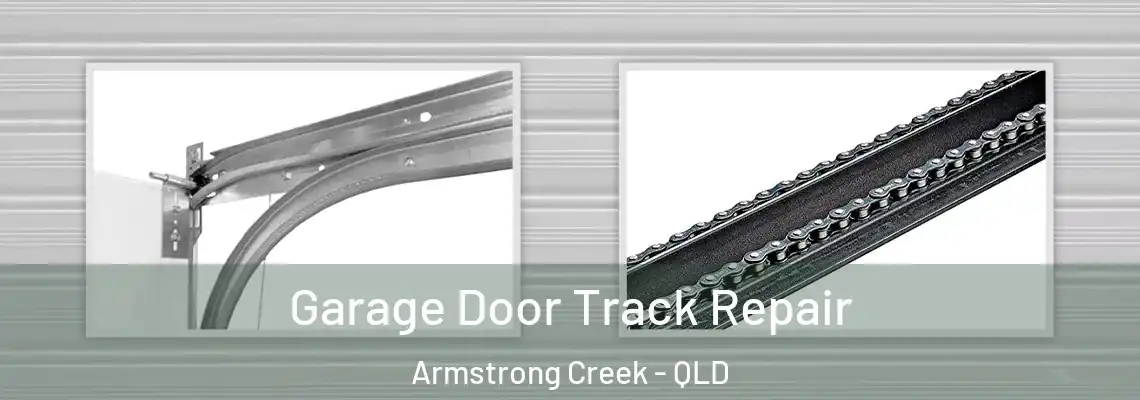 Garage Door Track Repair Armstrong Creek - QLD
