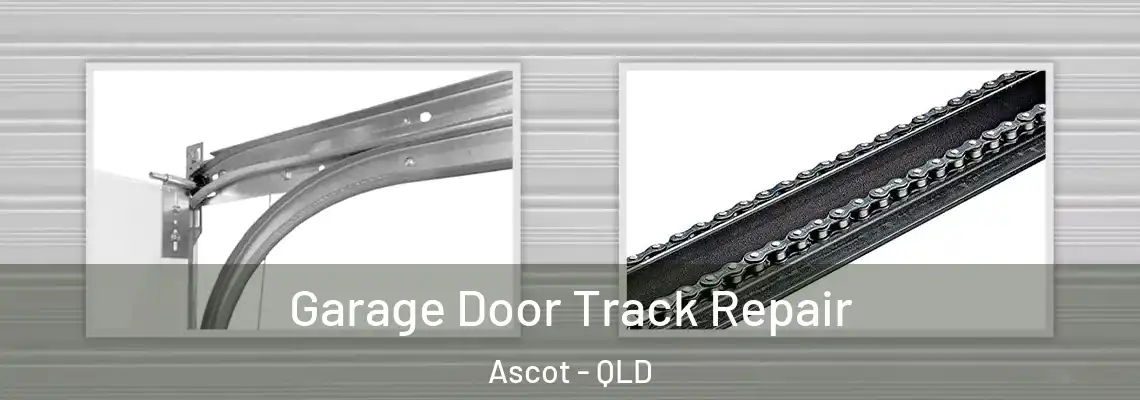 Garage Door Track Repair Ascot - QLD