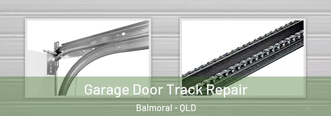 Garage Door Track Repair Balmoral - QLD