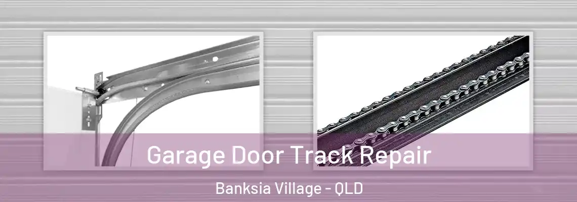  Garage Door Track Repair Banksia Village - QLD