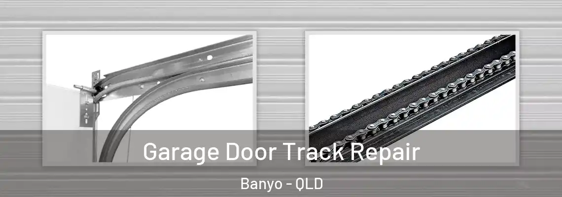 Garage Door Track Repair Banyo - QLD
