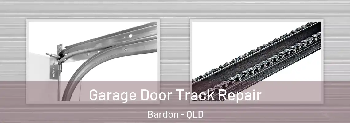  Garage Door Track Repair Bardon - QLD