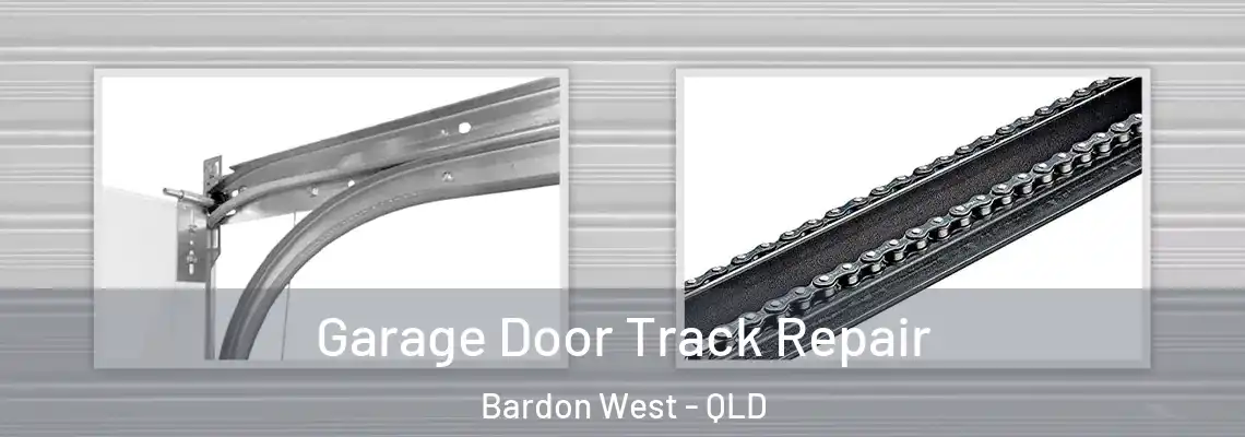 Garage Door Track Repair Bardon West - QLD