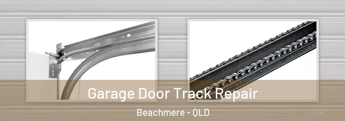 Garage Door Track Repair Beachmere - QLD
