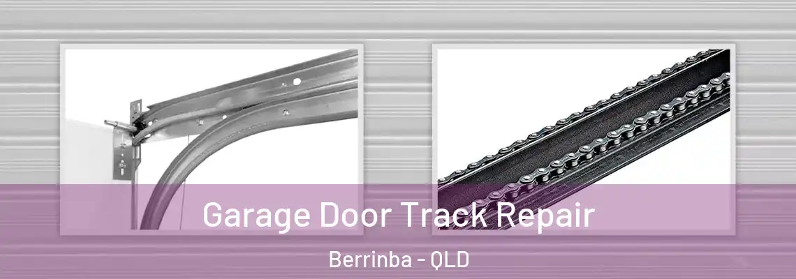 Garage Door Track Repair Berrinba - QLD