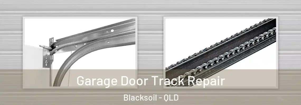 Garage Door Track Repair Blacksoil - QLD