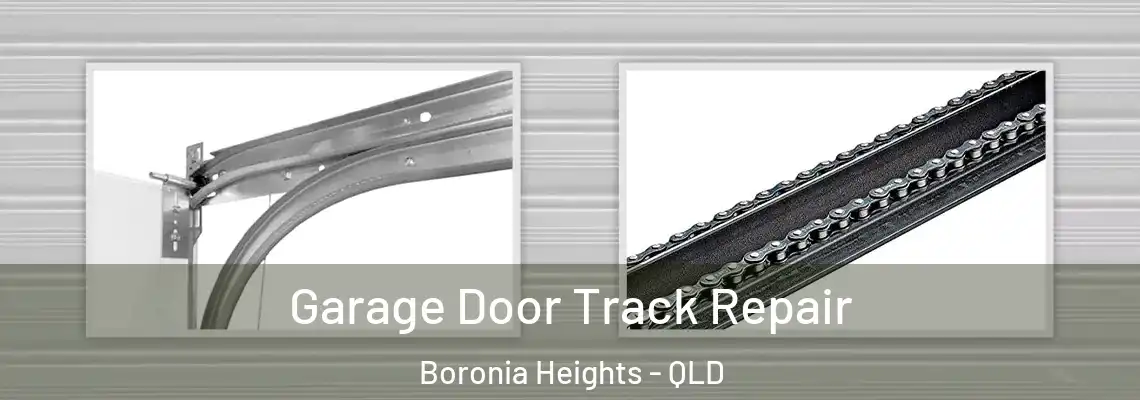 Garage Door Track Repair Boronia Heights - QLD