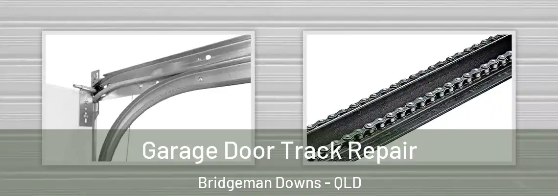  Garage Door Track Repair Bridgeman Downs - QLD