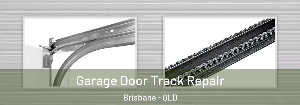 Garage Door Track Repair Brisbane - QLD
