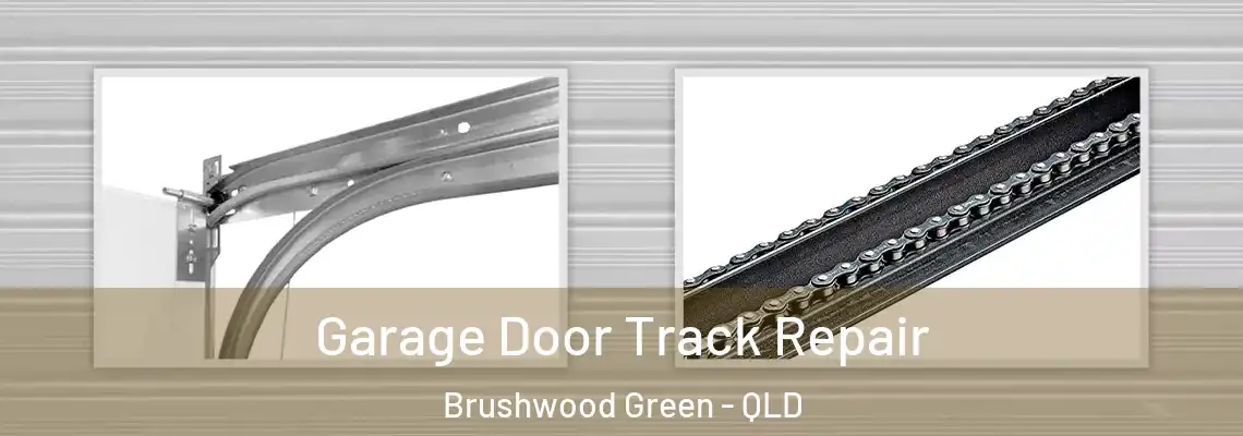 Garage Door Track Repair Brushwood Green - QLD
