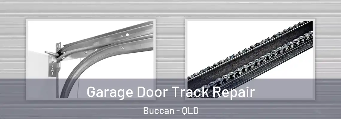 Garage Door Track Repair Buccan - QLD