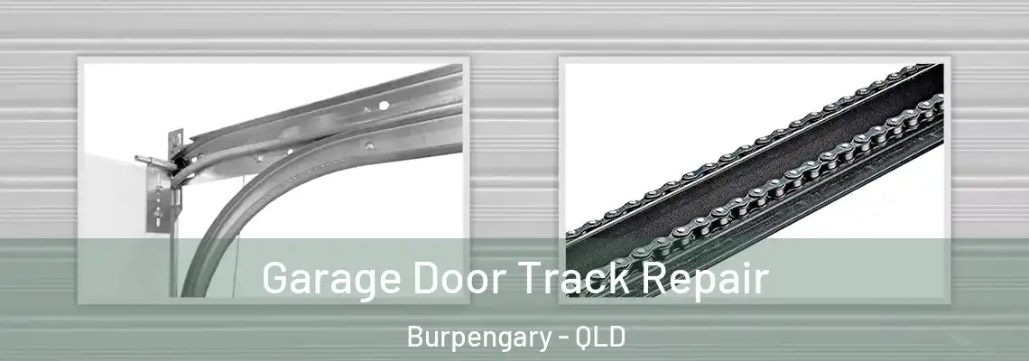 Garage Door Track Repair Burpengary - QLD