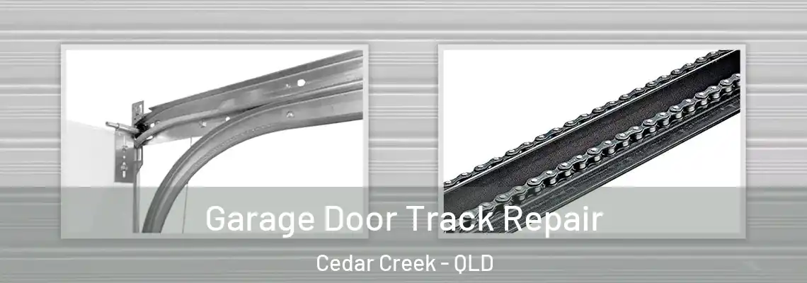Garage Door Track Repair Cedar Creek - QLD