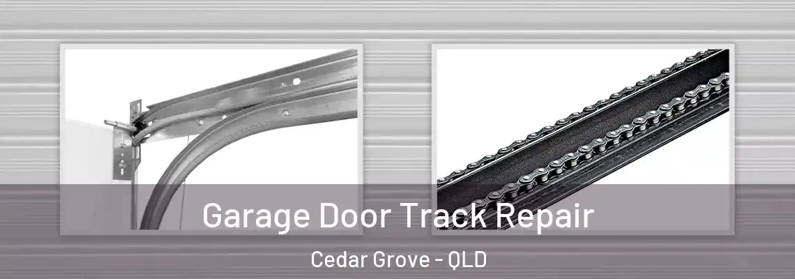 Garage Door Track Repair Cedar Grove - QLD