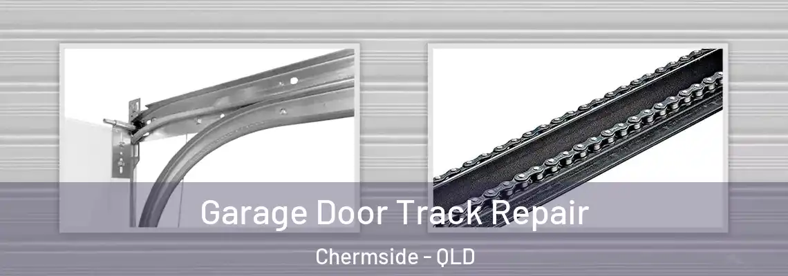 Garage Door Track Repair Chermside - QLD