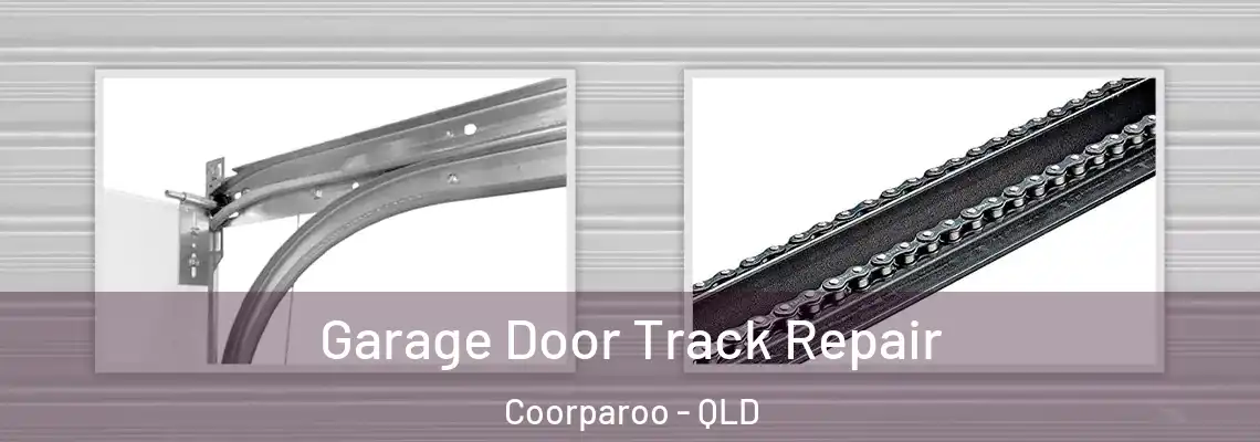 Garage Door Track Repair Coorparoo - QLD