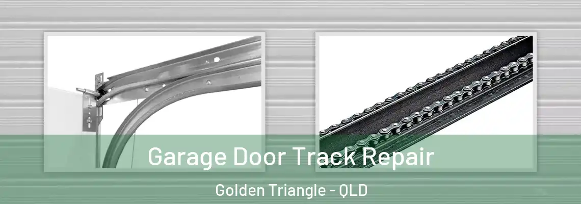 Garage Door Track Repair Golden Triangle - QLD