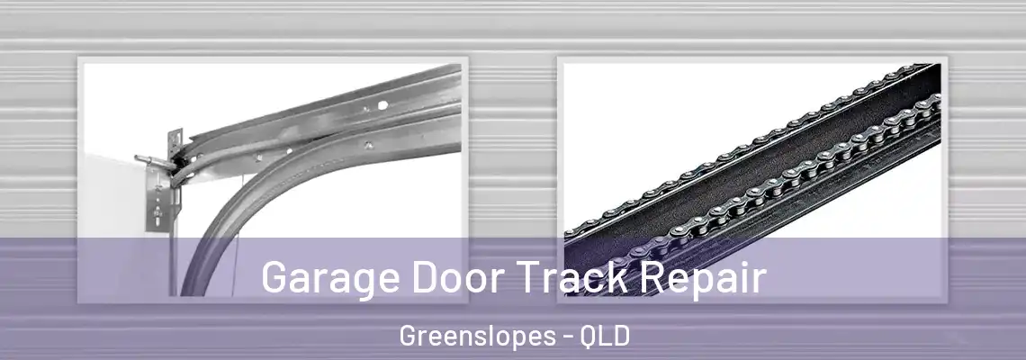 Garage Door Track Repair Greenslopes - QLD