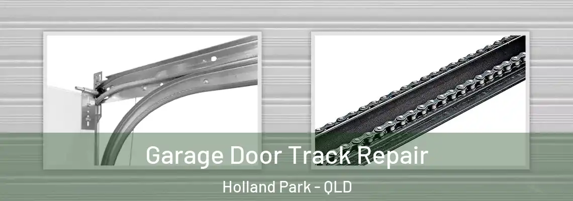 Garage Door Track Repair Holland Park - QLD