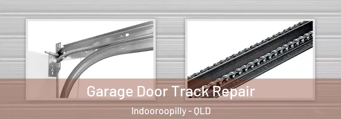 Garage Door Track Repair Indooroopilly - QLD