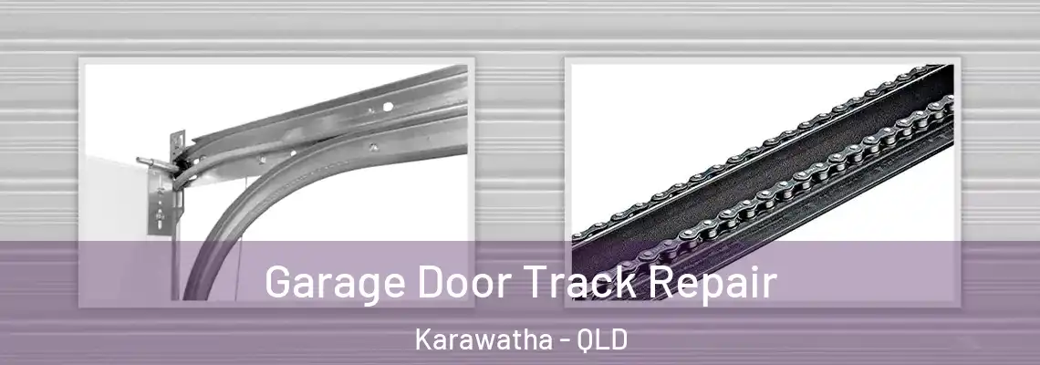 Garage Door Track Repair Karawatha - QLD