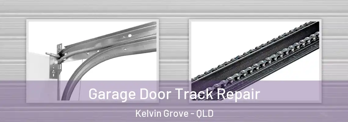 Garage Door Track Repair Kelvin Grove - QLD