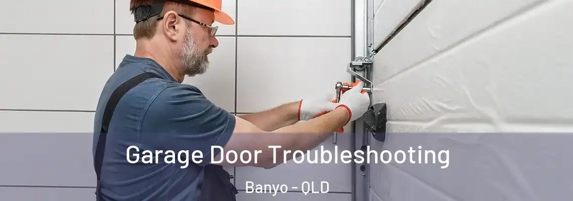  Garage Door Troubleshooting Banyo - QLD
