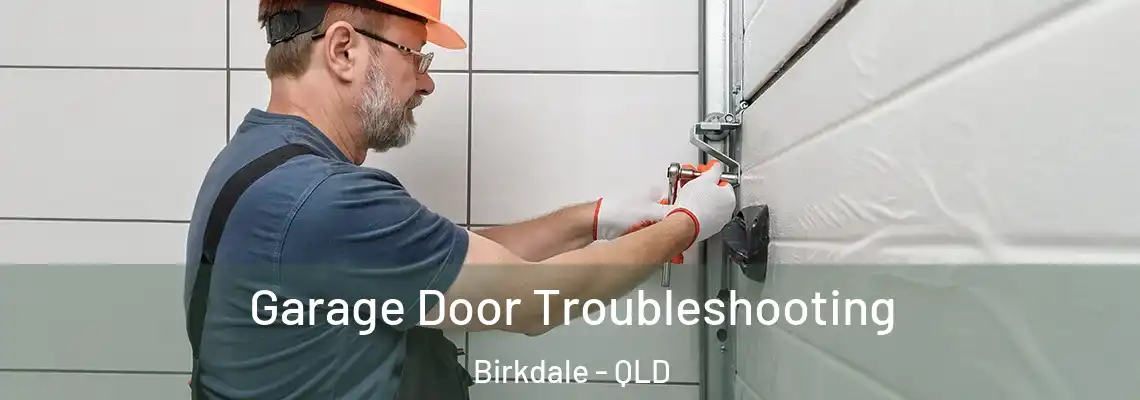  Garage Door Troubleshooting Birkdale - QLD