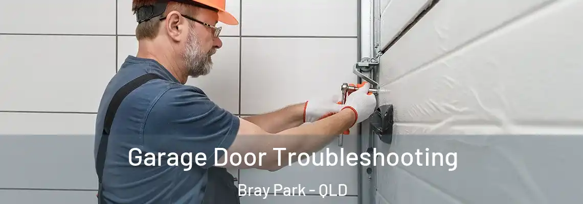 Garage Door Troubleshooting Bray Park - QLD