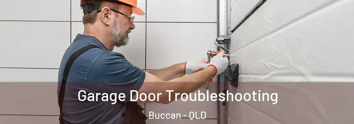 Garage Door Troubleshooting Buccan - QLD