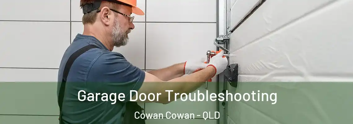Garage Door Troubleshooting Cowan Cowan - QLD