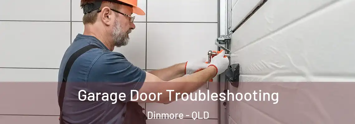 Garage Door Troubleshooting Dinmore - QLD