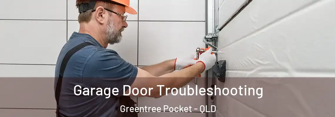 Garage Door Troubleshooting Greentree Pocket - QLD